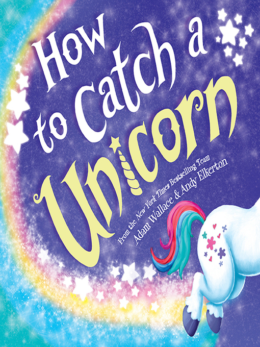 Title details for How to Catch a Unicorn by Adam Wallace - Wait list